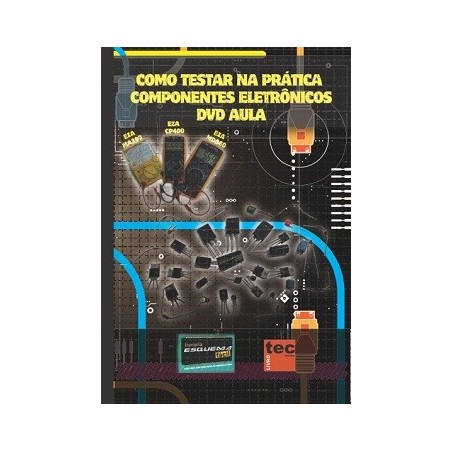 DVD aula Como Testar na Prática Componentes Eletrônicos