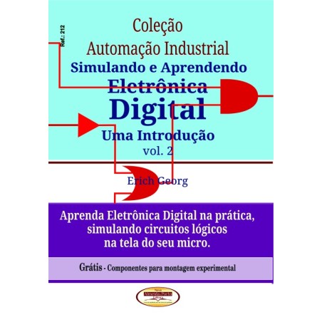Coleção Automação Industrial - Simulando e Aprendendo Eletrônica Digital - Volume 02