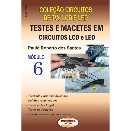 Coleção Circuitos de TVs LCD e LED - Testes e Macetes em Circuitos LCD e LED - Módulo 06