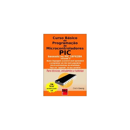 Curso Básico de Programação de Microcontroladores PIC - Volume - 03