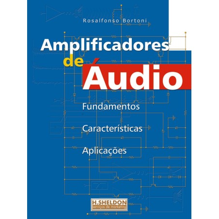 Amplificadores de Áudio.Fundamentos, Características e Aplicações
