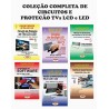 Coleção Completa de Circuitos e Proteção TVs LCD e LED
