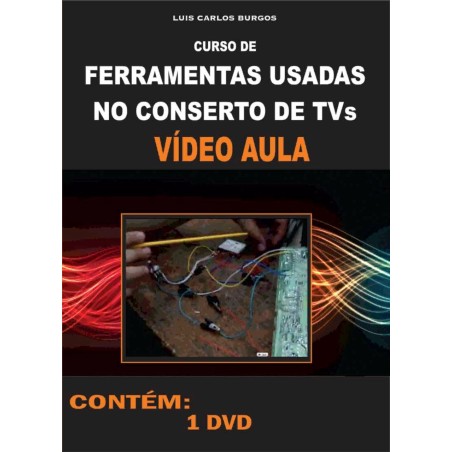 ferramentas de baixo custo que ajudam no consertoTVs comuns e LCD. 