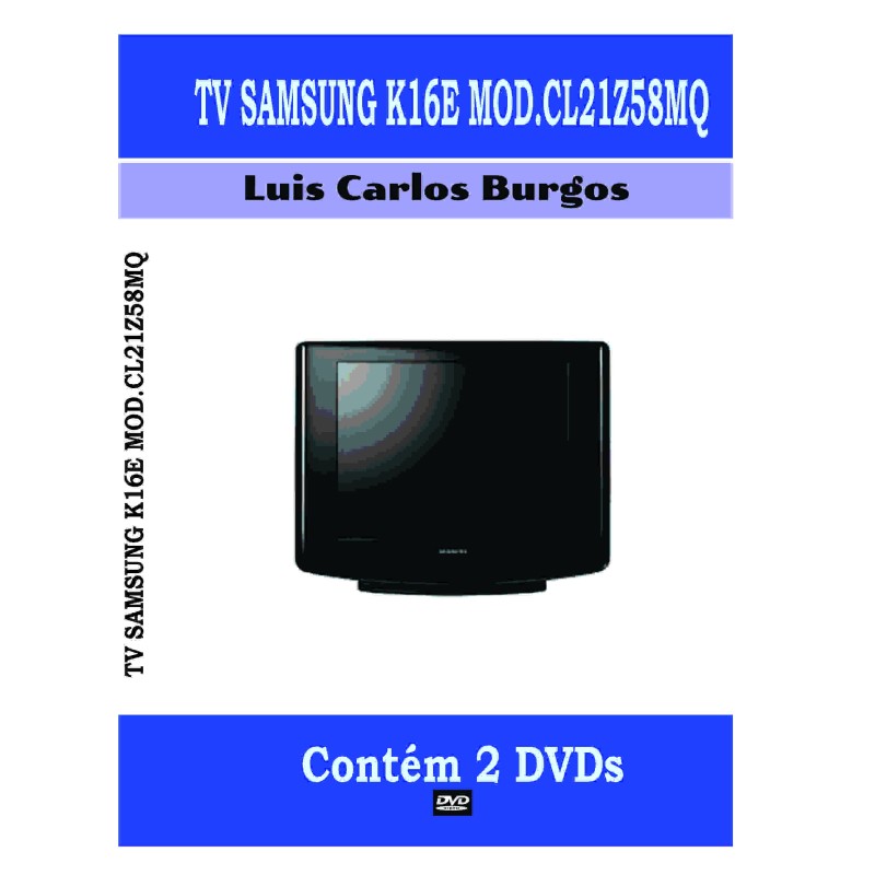 testes e consertos TVss Samsung “Slim” ch K16E. A base será CL21Z58MQ
